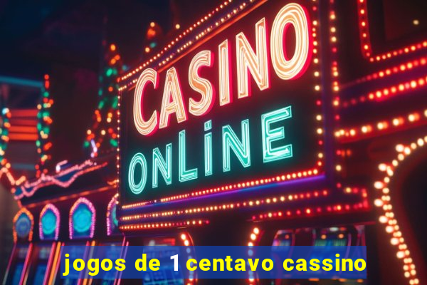 jogos de 1 centavo cassino